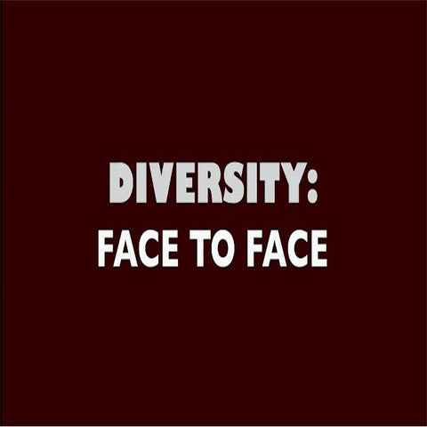 Diversity: Face to Face