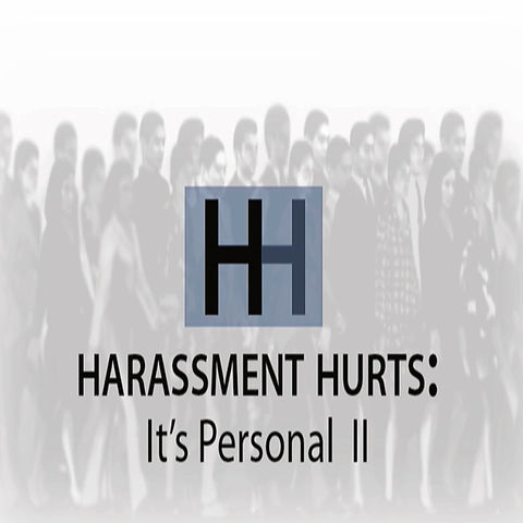 Harassment Hurts: It's Personal II