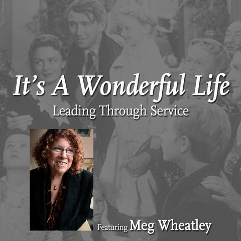 It's A Wonderful Life: Leading Through Service