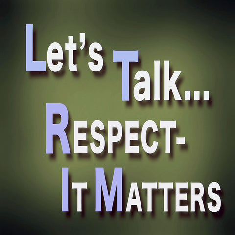 Let's Talk: Respect - It Matters!