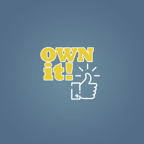 OWN IT!