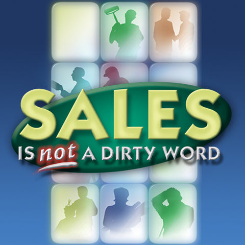 Sales Is Not A Dirty Word