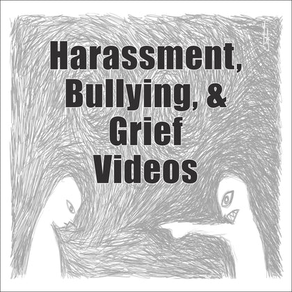 Harassment, Bullying & Grief