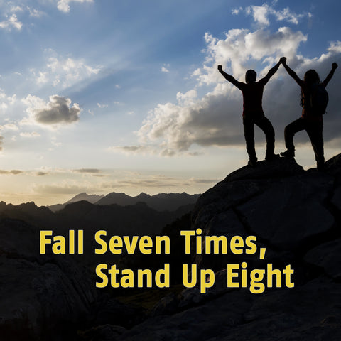 Fall Seven Times, Stand Up Eight