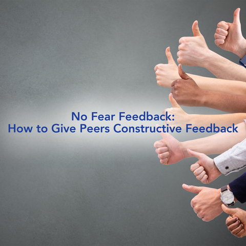 No Fear Feedback: How to Give Peers Constructive Feedback