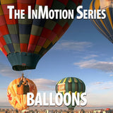 Balloons - The In Motion Sereis