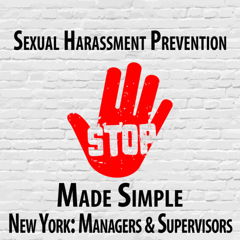 Sexual Harassment Prevention Made Simple for New York State Managers & Supervisors